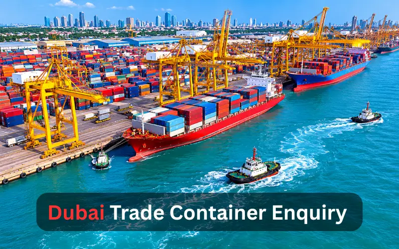 Dubai Trade Container Enquiry
